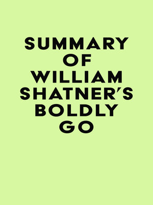 cover image of Summary of William Shatner's Boldly Go